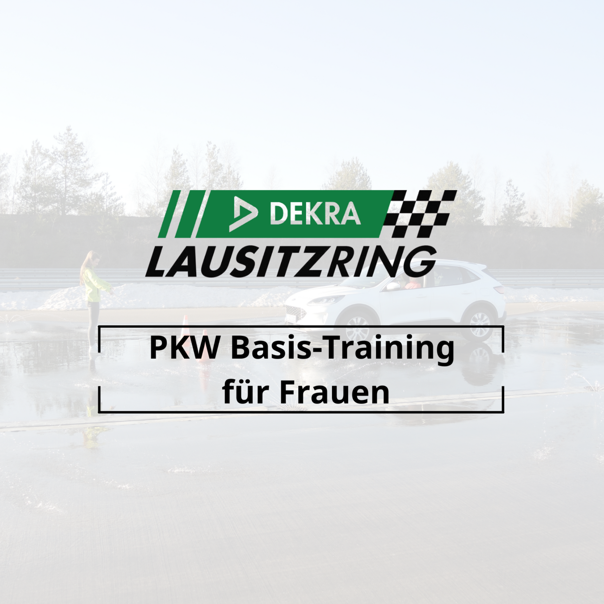 Gutschein für das PKW Basis-Training für Frauen am DEKRA Lausitzring, ideales Geschenk für sicheres Fahren und mehr Selbstvertrauen am Steuer
